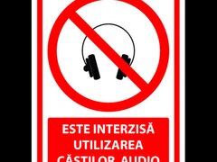 Indicator de securitate este interzisa utilizarea castilor audio